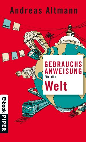 [Reise-Gebrauchsanweisung 01] • Gebrauchsanweisung für die Welt